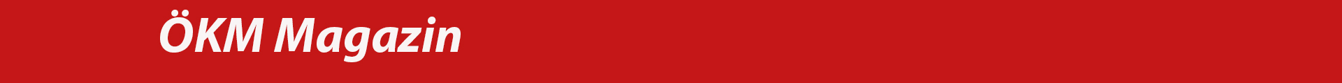 ÖKM Magazin – Offizielle Website 